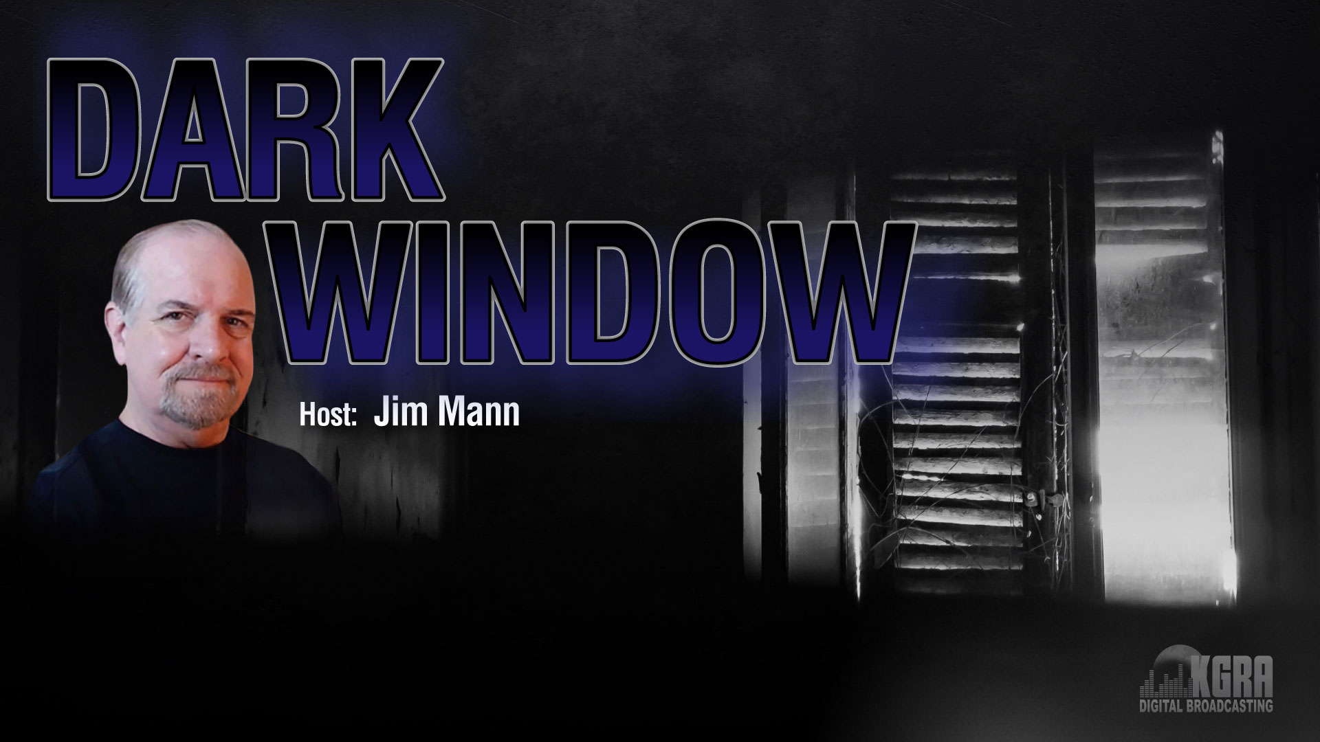 Dark Window - Jim Mann - KGRA Digital Broadcasting