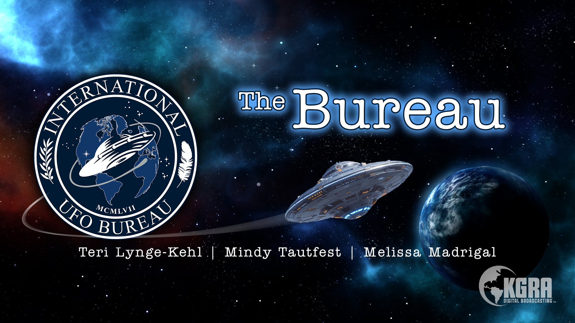 The Bureau - International UFO Bureau - KGRA Digital Broadcasting